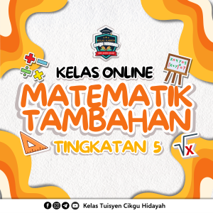 Kelas Online Matematik Tambahan Tingkatan 5 ( Ogos 2026 )